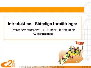 introduktion st ndiga f rb ttringar erfarenheter fr n ver 100 kunder introduktion c2 management