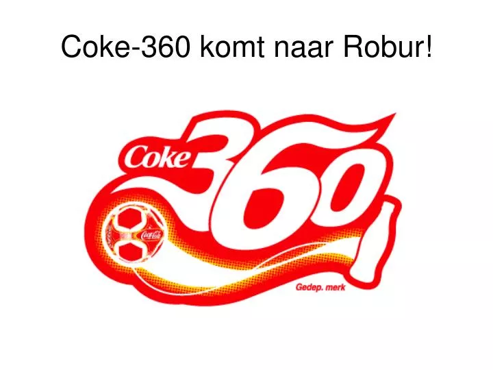 coke 360 komt naar robur