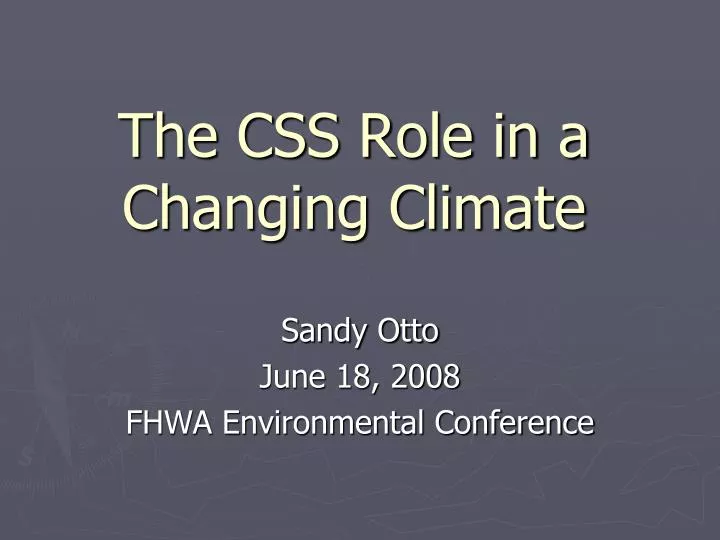 the css role in a changing climate