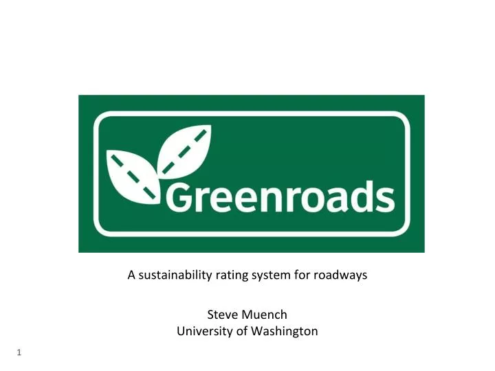 a sustainability rating system for roadways steve muench university of washington