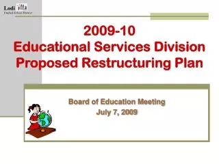 2009-10 Educational Services Division Proposed Restructuring Plan