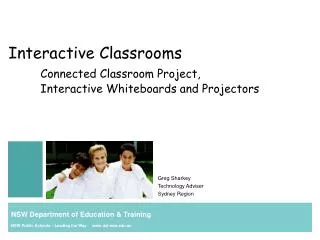 Interactive Classrooms Connected Classroom Project, 	Interactive Whiteboards and Projectors