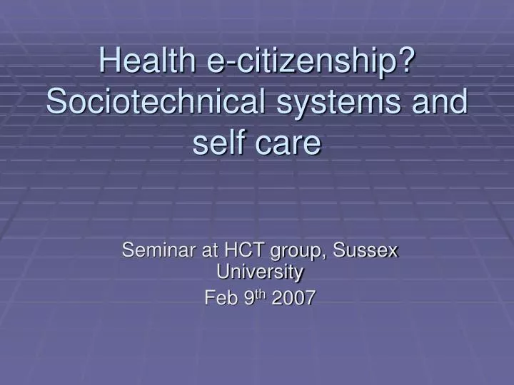 health e citizenship sociotechnical systems and self care
