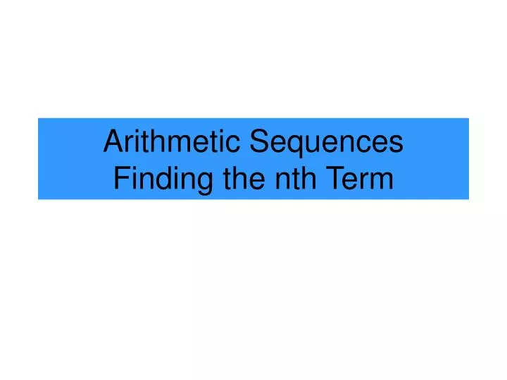 arithmetic sequences finding the nth term