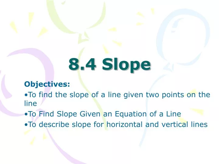 8 4 slope