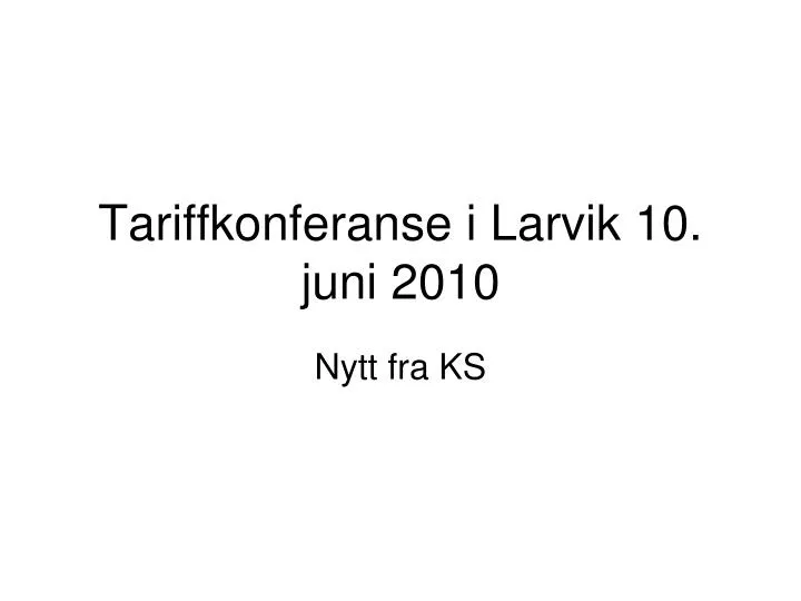 tariffkonferanse i larvik 10 juni 2010