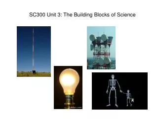 SC300 Unit 3: The Building Blocks of Science