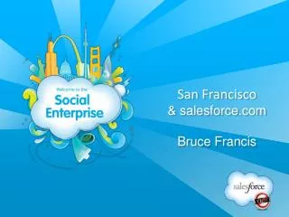 San Francisco &amp; salesforce Bruce Francis