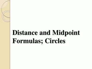 distance and midpoint formulas circles