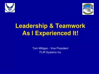 Leadership &amp; Teamwork As I Experienced It!
