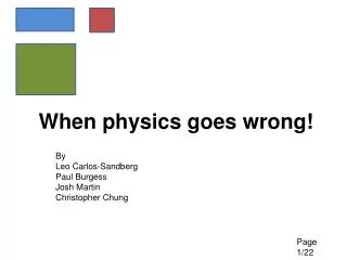 When physics goes wrong!