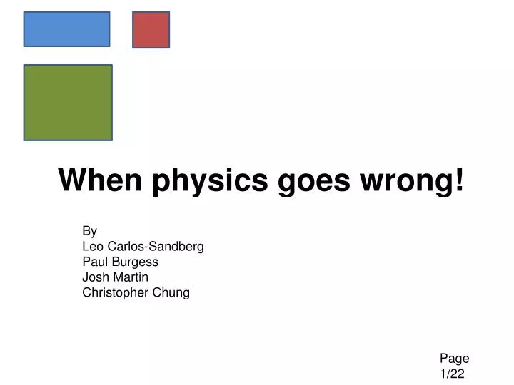 when physics goes wrong