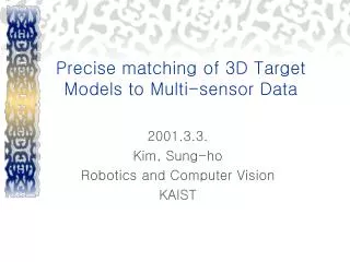 Precise matching of 3D Target Models to Multi-sensor Data