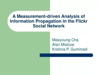A Measurement-driven Analysis of Information Propagation in the Flickr Social Network