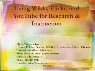 Using Wikis, Flickr, and YouTube for Research &amp; Instruction