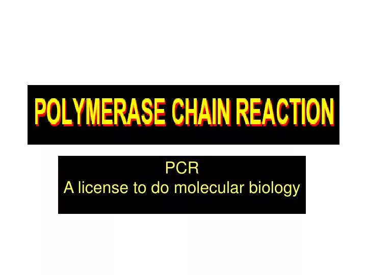 pcr a license to do molecular biology
