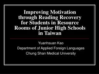 Yuanhsuan Kao Department of Applied Foreign Languages Chung Shan Medical University