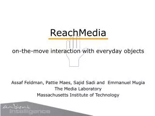 ReachMedia on-the-move interaction with everyday objects