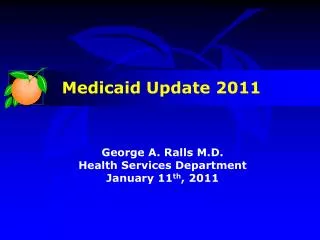 George A. Ralls M.D. Health Services Department January 11 th , 2011