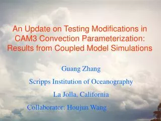 Guang Zhang Scripps Institution of Oceanography La Jolla, California Collaborator: Houjun Wang