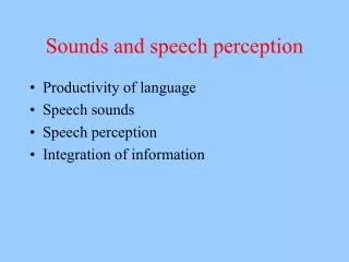 Sounds and speech perception