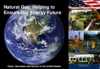 Natural Gas: Helping to Ensure Our Energy Future