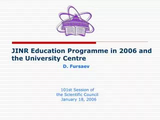 JINR Education Programme in 2006 and the University Centre D. Fursaev