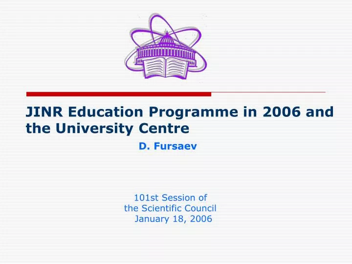 jinr education programme in 2006 and the university centre d fursaev