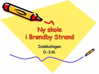 ny skole i br ndby strand