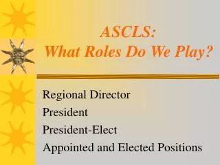 ASCLS: What Roles Do We Play?