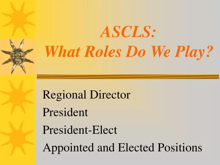 ascls what roles do we play
