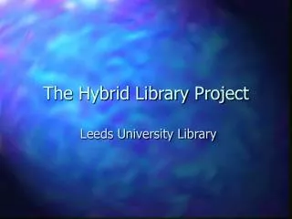 The Hybrid Library Project