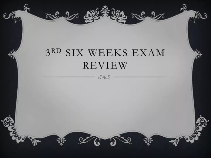 3 rd six weeks exam review