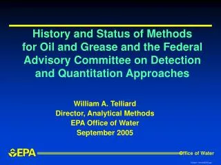 William A. Telliard Director, Analytical Methods EPA Office of Water September 2005