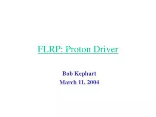 FLRP: Proton Driver