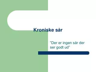 kroniske s r