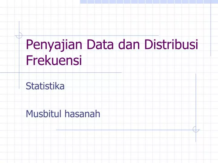 penyajian data dan distribusi frekuensi