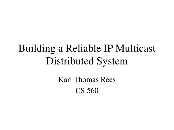 building a reliable ip multicast distributed system