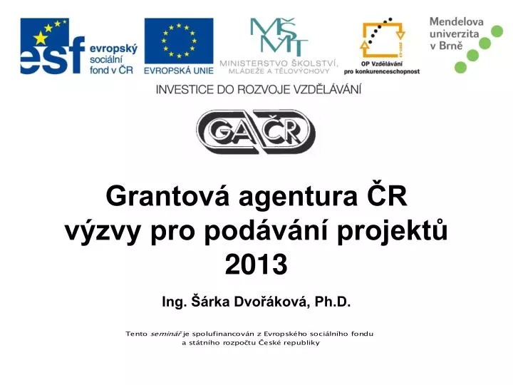 grantov agentura r v zvy pro pod v n projekt 2013