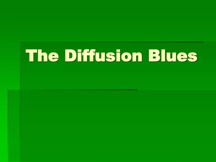 the diffusion blues