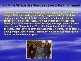 How the Village des Sources came to be in Rimouski