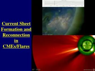 Current Sheet Formation and Reconnection in CMEs/Flares