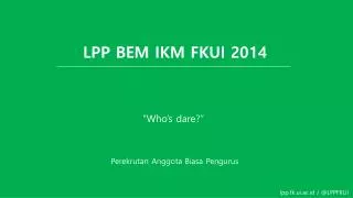 lpp bem ikm fkui 2014