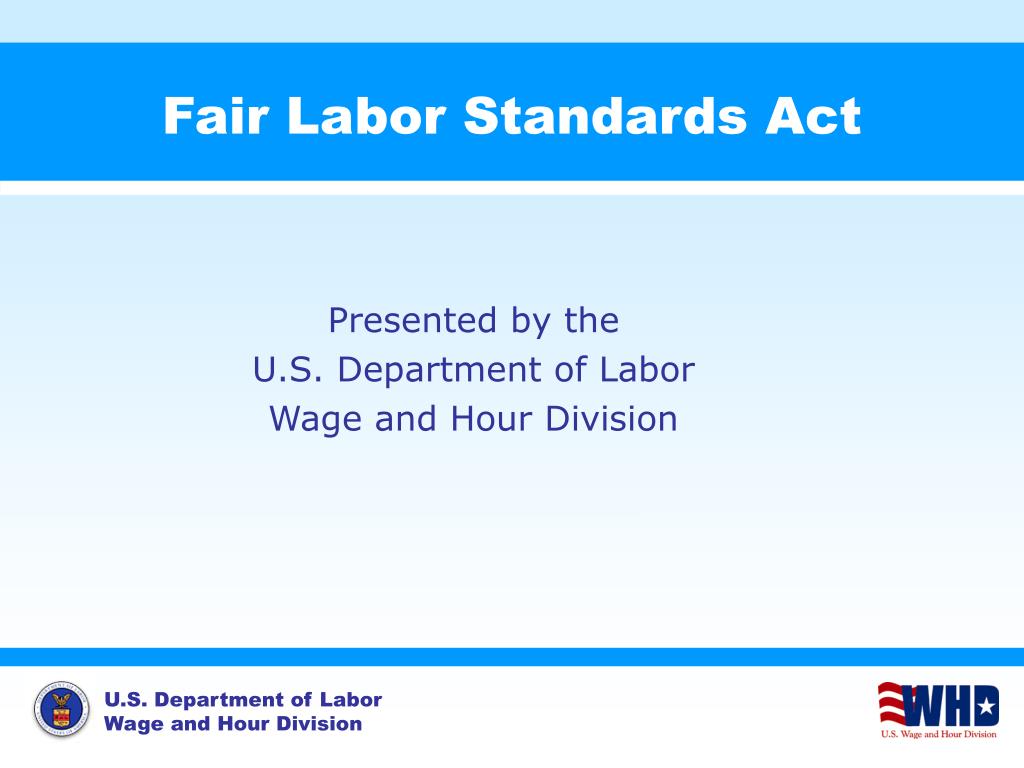 PPT - Fair Labor Standards Act PowerPoint Presentation, free download ...