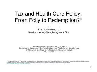 Tax and Health Care Policy: From Folly to Redemption?*