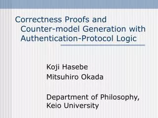Correctness Proofs and Counter-model Generation with Authentication-Protocol Logic
