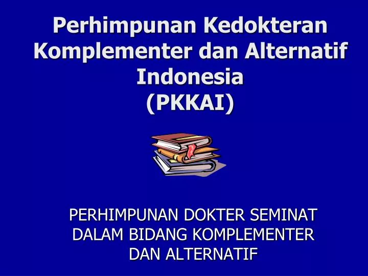 perhimpunan kedokteran komplementer dan alternatif indonesia pkkai
