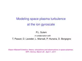 Modeling space plasma turbulence at the ion gyroscale