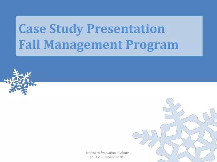 case study presentation fall management program