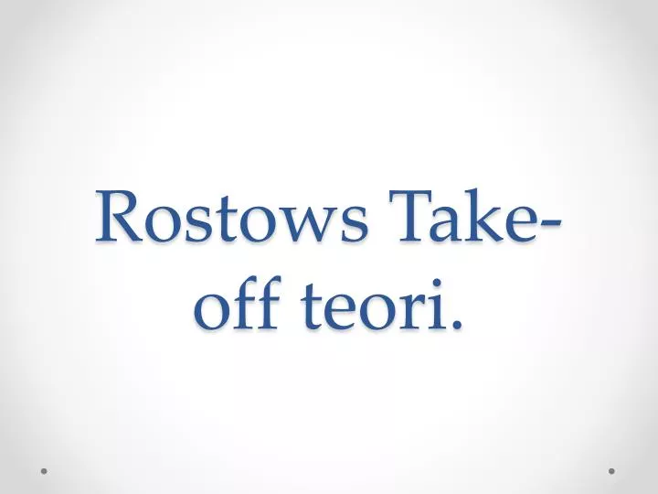 rostows take off teori